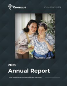 Emmaus Homes 2025 Annual Report cover with a DSP smiling beside a client wearing a gait belt, standing together outside.